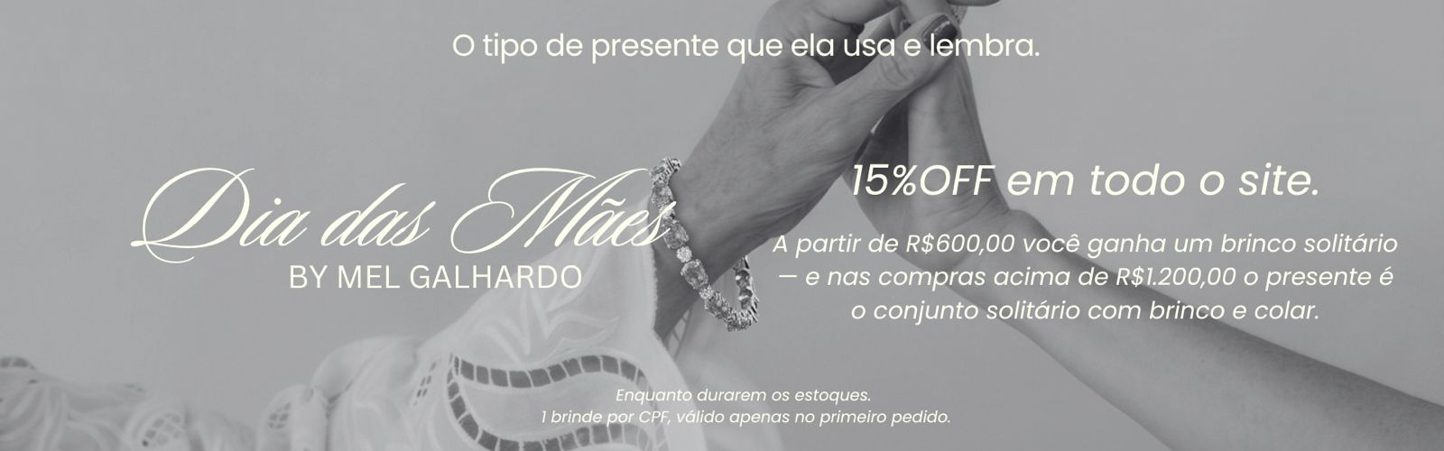 Promoção Dia das Mães 2026 — 15% off em todo site + brinde